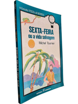 Sexta-feira ou a vida selvagem - Michel Tournier