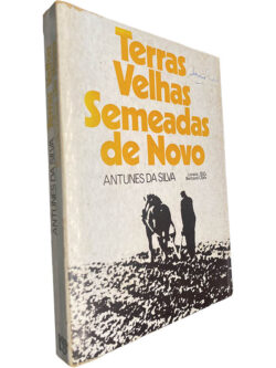 Terras velhas semeadas de novo - Antunes da Silva