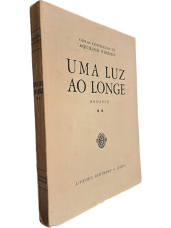 Uma luz ao longe (Volume II) - Aquilino Ribeiro