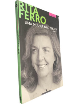 Uma mulher não chora - Rita Ferro