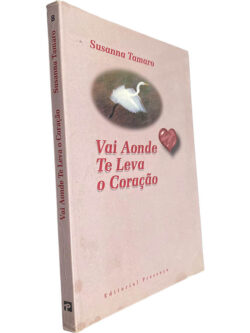 Vai aonde te leva o coração - Susanna Tamaro