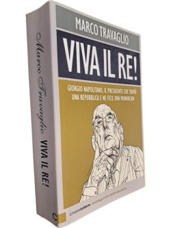 Viva il re! - Marco Travaglio