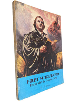 Frei Martinho (Restaurador da verdade eterna) - R. F. Hasse