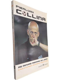 As minhas regras do jogo - Pierluigi Collina