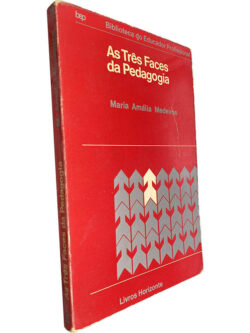 As três faces da pedagogia - Maria Amália Medeiros