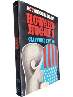 Autobiografia de Howard Hughes - Clifford Irving