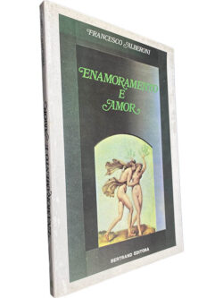 Enamoramento e amor - Francesco Alberoni