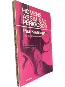 Homens assim são perigosos - Paul Kavanagh