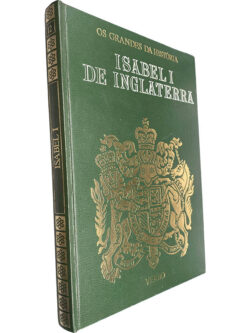 Isabel I de Inglaterra (Os grandes da história - Volume XII) -
