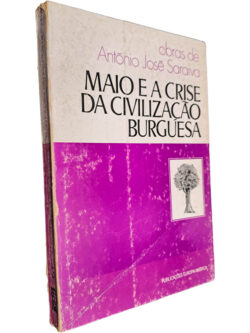 Maio e a crise da civilização burguesa - António José Saraiva