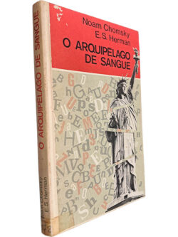 O arquipélago de sangue - Noam Chomsky / E. S. Herman