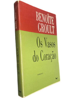 Os vasos do coração - Benoîte Groult