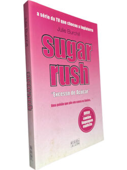 Sugar rush (Excesso de açúcar) - Julie Burchill