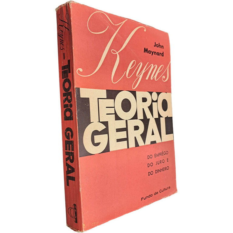 Teoria geral (Do emprego, do juro e do dinheiro) - John Maynard Keynes