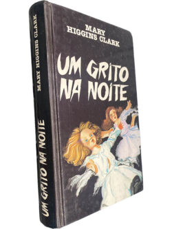 Um grito na noite - Mary Higgins Clark
