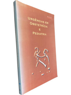 Urgências em obstetrícia e pediatria - Maria Esperança Jarró / Cecília Batista / Outros