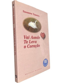 Vai aonde te leva o coração - Susanna Tamaro