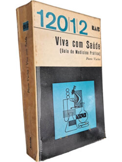 Viva com saúde (Guia de medicina prática) - Pierre Vachet