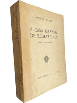 A casa grande de Romarigães - Aquilino Ribeiro