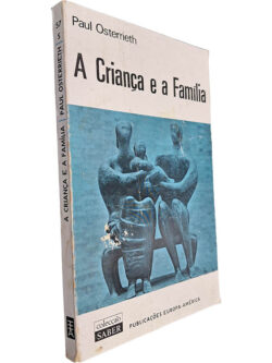 A criança e a família - Paul Osterrieth