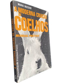 A moderna criação de coelhos (Manual prático) - Mario Vaccaro