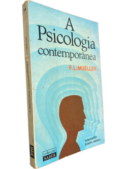 A psicologia contemporânea - F. L. Mueller