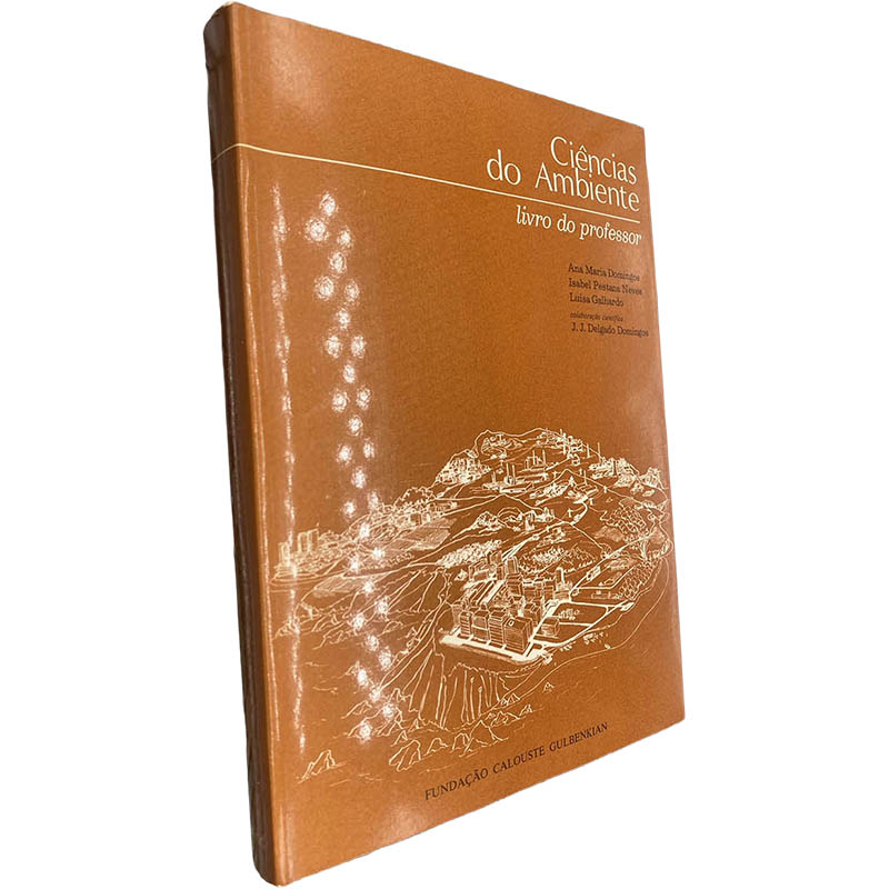 Ciências do Ambiente (Livro do professor) - Eva Maria Domingos / Isabel Pestana Neves / Luísa Galhardo Ciências do Ambiente (Livro do professor) - Eva Maria Domingos / Isabel Pestana Neves / Luísa Galhardo