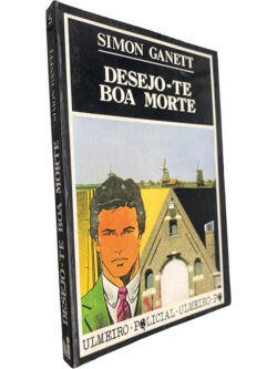 Desejo-te boa morte - Simon Ganett