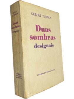 Duas sombras desiguais - Gilbert Cesbron