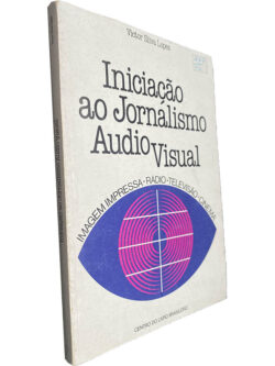Iniciação ao jornalismo audio visual - Victor Silva Lopes