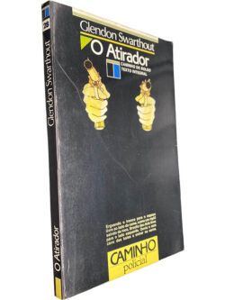 O atirador - Glendon Swarthout