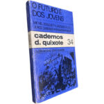 O futuro é dos jovens - Michel Bosquet / Jacques Ellul / Joyce Gardner / Ehsan Naraghi