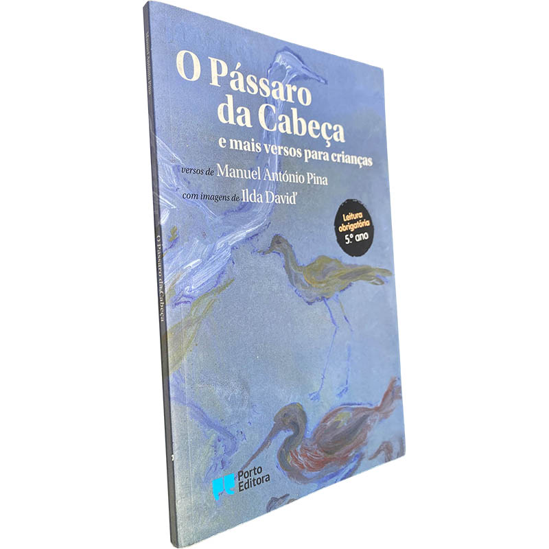 O pássaro da cabeça (e mais versos para crianças) - Manuel António Pina O pássaro da cabeça (e mais versos para crianças) - Manuel António Pina