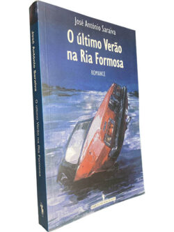 O último verão na Ria Formosa - José António Saraiva