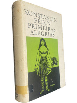 Primeiras alegrias - Konstantin Fédin