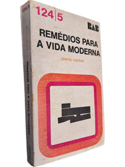 Remédios para a vida moderna - Pierre Vachet