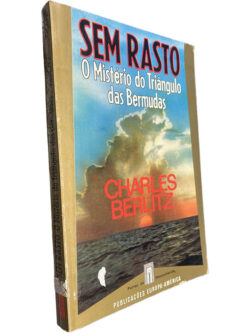 Sem rasto (O mistério do Triângulo das Bermudas) - Charles Berlitz