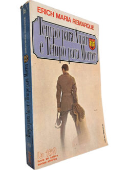 Tempo para amar e tempo para morrer - Erich Maria Remarque