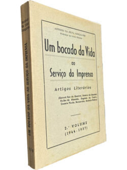Um bocado da vida ao serviço da imprensa (Volume II - 1944-1957) - António da Silva Gonçalves