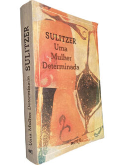 Uma mulher determinada - Paul Loup Sulitzer