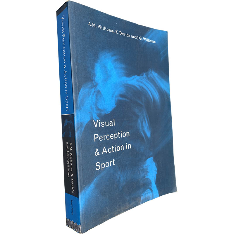 Visual perception & action in sport - A. M. Williams / K. Davids / J. G. Williams Visual perception & action in sport - A. M. Williams / K. Davids / J. G. Williams