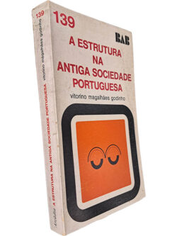 A estrutura na antiga sociedade portuguesa - Vitorino Magalhães Godinho