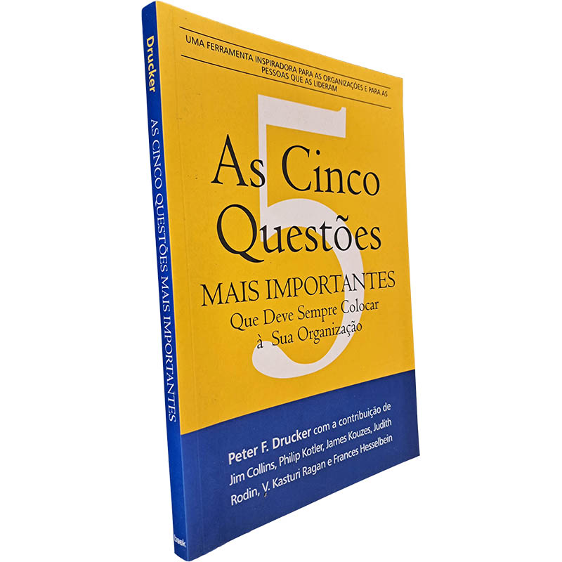 As cinco questões mais importantes que deve sempre colocar à sua Organização - Peter F. Drucker As cinco questões mais importantes que deve sempre colocar à sua Organização - Peter F. Drucker