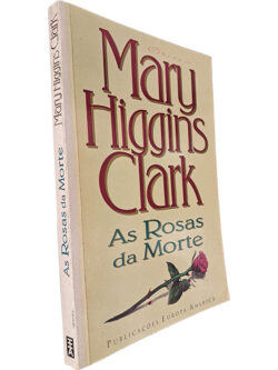 As rosas da morte - Mary Higgins Clark