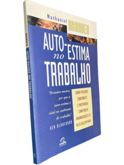 Auto-estima no trabalho - Nathaniel Branden
