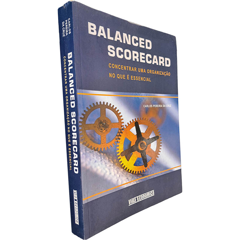 Balanced scorecard (Concentrar uma organização no que é essencial) - Carlos Pereira da Cruz Balanced scorecard (Concentrar uma organização no que é essencial) - Carlos Pereira da Cruz
