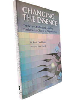 Changing the essence - Richard Beckhard / Wendy Pritchard