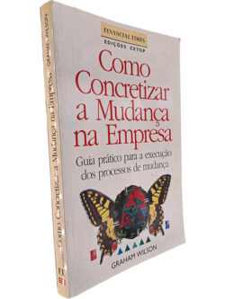 Como concretizar a mudança na empresa - Graham Wilson