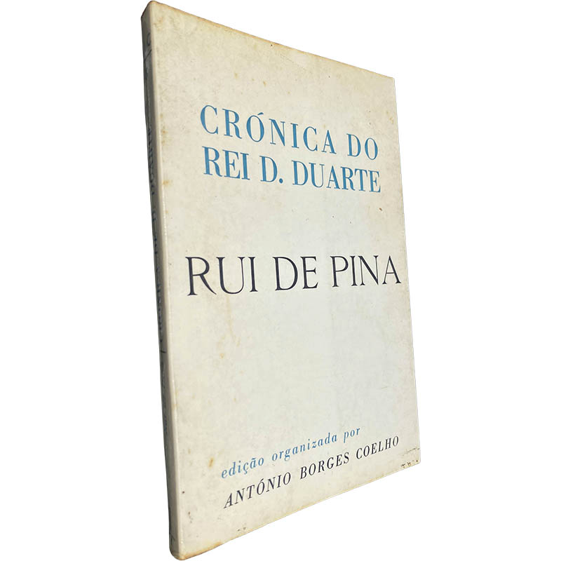 Crónica do Rei D. Duarte - Rui de Pina Crónica do Rei D. Duarte - Rui de Pina