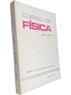 Curso de Física (Tomo I - 1.º ano do Curso Complementar) - José A. Teixeira